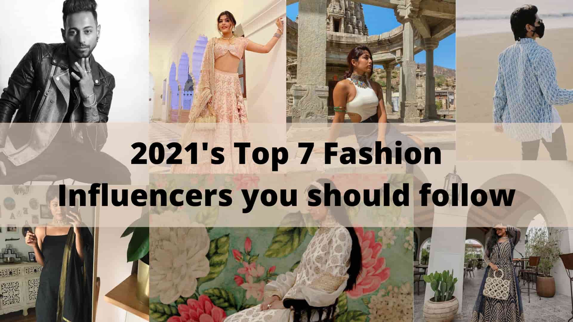 Top 7 Fashion Influencers you should follow in 2021 - Dinesh Exports