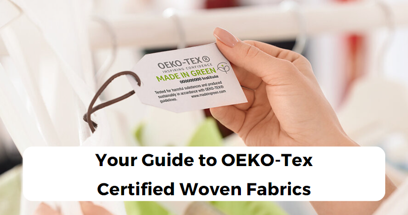 Your Guide to OEKO-Tex Certified Woven Fabrics - Dinesh Exports