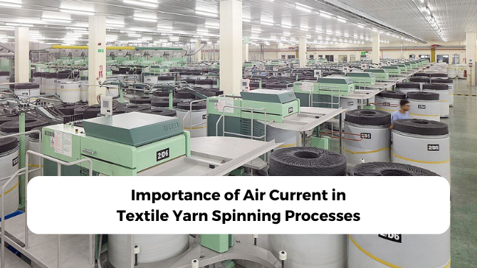 Importance of Air Current in Textile Yarn Spinning Processes