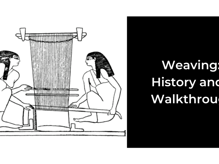 Weaving: History and A Walkthrough