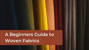 A Beginners Guide to Woven Fabrics