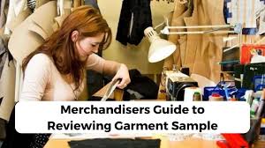 Merchandisers Guide to Reviewing Garment Sample