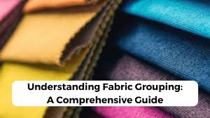 Understanding Fabric Grouping: A Comprehensive Guide