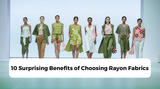 Benefits of Choosing Rayon Fabrics