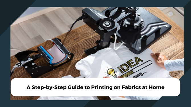 A Step-by-Step Guide to Printing on Fabrics at Home