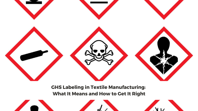 GHS Labeling in Textile Manufacturing: What It Means and How to Get It Right