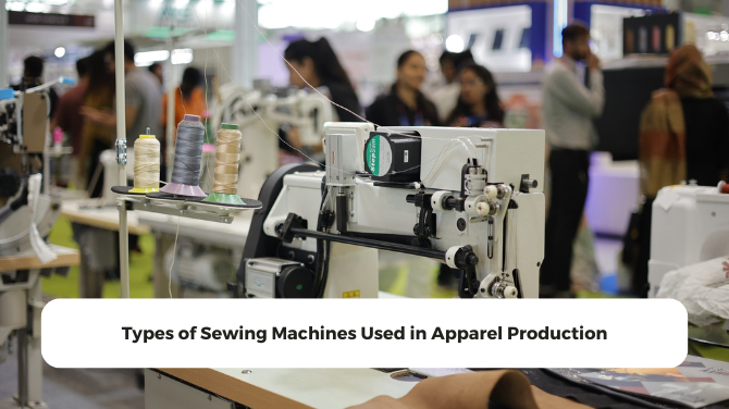 Sewing Machines Types Used in Apparel Production