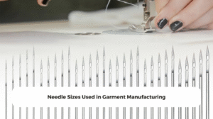 Needle Sizes Used in Garment Manufacturing