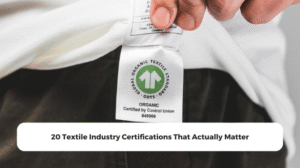20 Textile Industry Certifications That Actually Matter