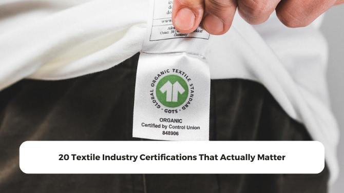 20 Textile Industry Certifications That Actually Matter