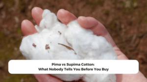Pima vs Supima Cotton: What Nobody Tells You Before You Buy
