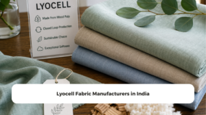 Lyocell Fabric Manufacturers in India