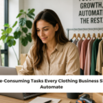 7 Time-Consuming Tasks Every Clothing Business Should Automate