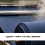 3 Types of Textile Finishes Explained